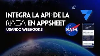 Consume la api de la NASA facil y rapido | Appsheet & Webhooks