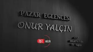 Onur Yalçın - Türkmen Oglu - Sarı Yazma Onur Yalçın ile Pazar Eglencesi AYZ TV İç Çekimler