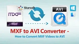 MXF to AVI Converter - How to Convert MXF Videos to AVI