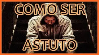 Como ser astuto