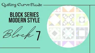 Block Series - Modern Style -Block 7