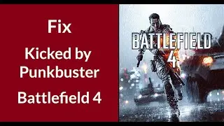 How to Fix Kicked by Punkbuster in Battlefield 4 | BF 4 