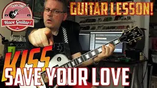 Save Your Love by KISS|Rhythm guitar lesson w Tabs