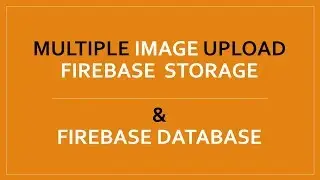 Multiple Image Upload Firebase Storage and Save Link To Firebase Database