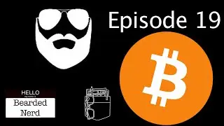 Bearded Nerd - Episode 19: Bitcoin