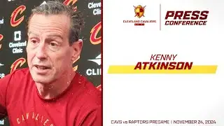 Cleveland Cavaliers Head Coach Kenny Atkinson Pregame Press Conference Nov. 24 Vs. Raptors