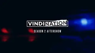 Vindication, Season 2 Official After Show