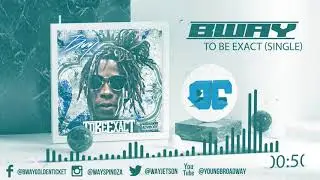 Bway - To Be Exact (Official Audio)