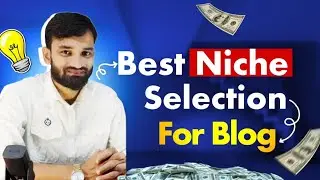 Niche কি ? Best Blog Niche Selection