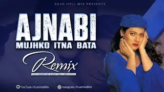Ajnabi Mujhko Itna Bata | Remix | Kush Hell Mix | Udit Narayan | Lata Mangeshkar | Ajay D | Dil mera