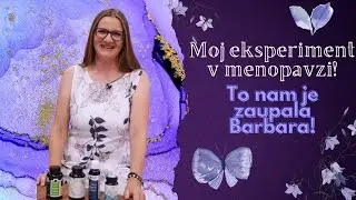 Moj eksperiment v menopavzi; Barbara Kuzmič