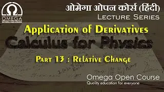 Calculus for Physics Part 13 | Application of derivatives - Relative Change