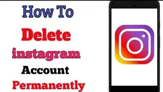 Delete Instagram Account permanently | How To Delete Instagram Account permanently