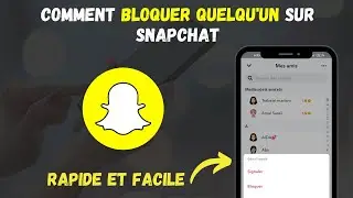 ✅ Comment bloquer quelqu'un sur Snapchat 2023