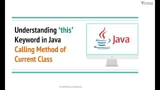 #11.1 Understanding ‘this’ Keyword in Java  Calling Method of Current Class