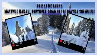 Peisaj de iarna : Explorarea Masivului Rarau acoperit de zapada | Pietrele Doamnei & Piatra Soimului