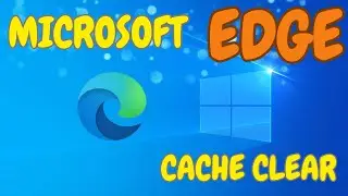 How to Clear Cache and Cookies in Microsoft Edge Browser | Delete Browser Cache