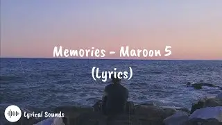 Maroon 5 - Memories (Lyrics)
