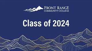 Class of 2024: Graduate Voices | Front Range Community College