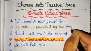 Active and Passive Voice/Simple Future Tense/Change of Voice in English Grammar