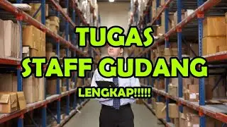 TUGAS STAFF GUDANG DI PABRIK VERSI KM 97 CHANNEL