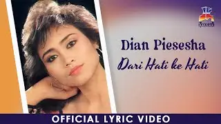 Dian Piesesha - Dari Hati Ke Hati (Official Video Lyric)