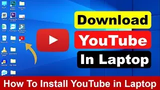 How To Download & Install YouTube in Laptop/PC / Laptop Me YouTube Kaise Install Kare