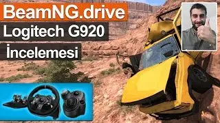 BeamNG.drive - Logitech G920 İncelemesi/Ayarlar/Performans