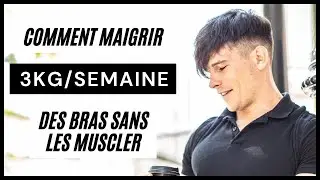 Comment Maigrir Des Bras Sans Les Muscler | 3 Kilos / Semaine (Pour Débutants)