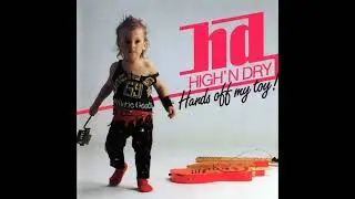 High'n Dry - Too Much To Lose