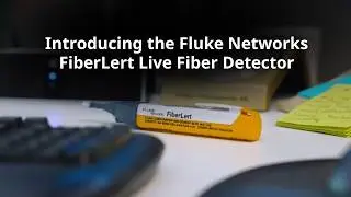 Introducing FiberLert™ Live Fiber Detector by Fluke Networks