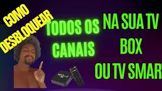 COMO DESBLOQUEAR TODOS OS CANAIS NA SUA TV BOX OU TV SMART (MELHOR APLICATIVO 2023 REVELADO)