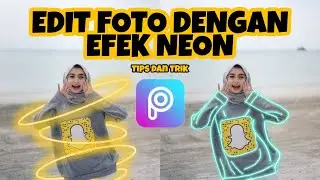 PICSART EDIT FOTO DENGAN EFEK NEON