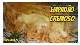 Empadão de Frango Cremoso - colocando fogo na cozinha