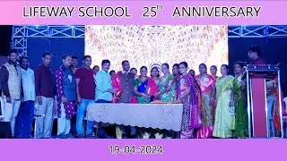 LIFE WAY SCHOOL  25 ANNIVERSARY