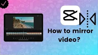 How to mirror a video in CapCut? - CapCut Tips