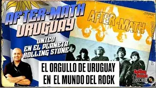 El orgullo de URUGUAY en el MUNDO DEL ROCK / AFTERMATH The Rolling Stones