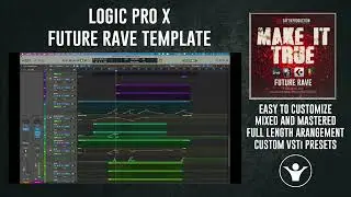 Logic Pro X - Make It True - Future Rave Template for Logic Pro X