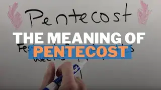 The Meaning of Pentecost