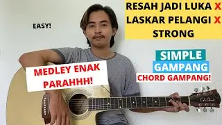 VIRAL! CHORD MEDLEY (Resah Jadi Luka x Laskar Pelangi x Strong) (Tutorial Gitar) CHORD GAMPANG!