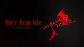 AP - Dey for Me (feat. BNXN fka Buju) (Official Audio)
