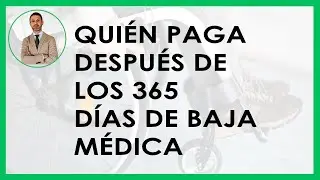 365 DÍAS DE BAJA LABORAL. Quién PAGA y RESOLUCIÓN del INSS