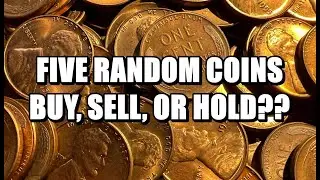 Wife Picks Out 5 Random U.S. Coins - WOULD I BUY, SELL OR HOLD?