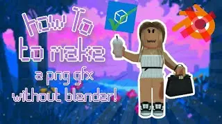 How to make A PNG Gfx WITHOUT Blender!