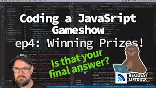 Coding a JavaScript Gameshow  - ep4 - Winning Prizes