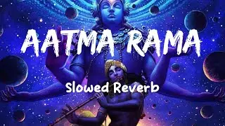 Aatma Rama - Slowed Reverb [LO-FI] • MRx Song x Brodh v | Rama Rama Aanand Ramanam. Best God Song 😍