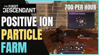 POSITIVE ION PARTICLE Farm The First Descendant