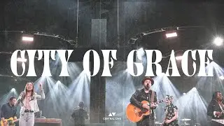 Central Live - City Of Grace (Live from Easter 2020)