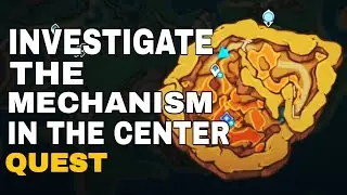Investigate the Mechanism in The center Quest genshin impact