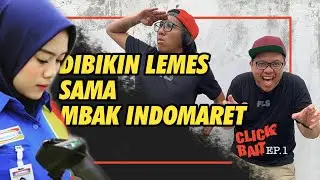 CLICK BAIT - INI JADINYA KALO NGIKUTIN HASRAT MBAK INDOMARET  (PRANK POSITIF)